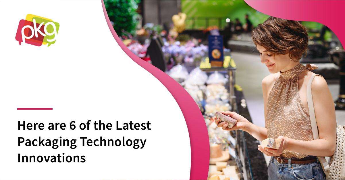 Six of the Latest Technology Innovations in Packaging